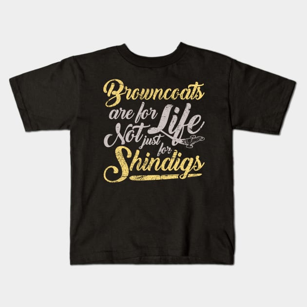 Browncoats are for life Kids T-Shirt by bigdamnbrowncoats